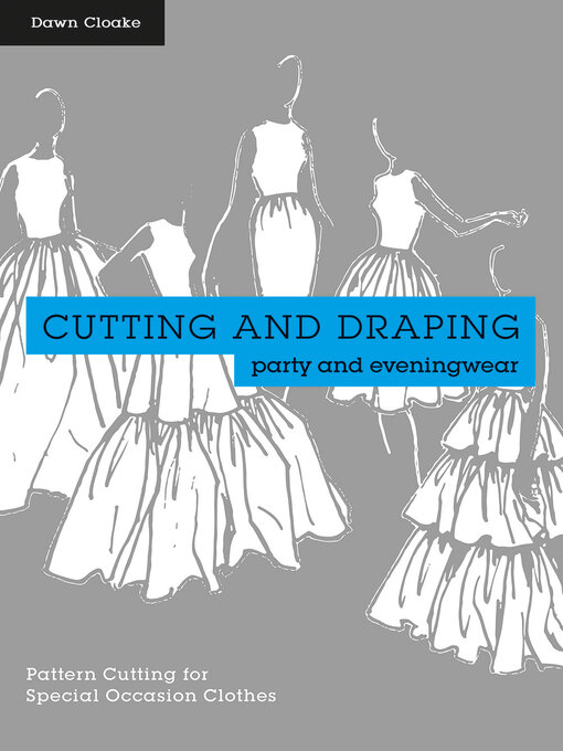 Title details for Cutting and Draping Party and Eveningwear by Dawn Cloake - Available